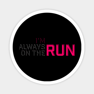 Always on the run / 3 Magnet